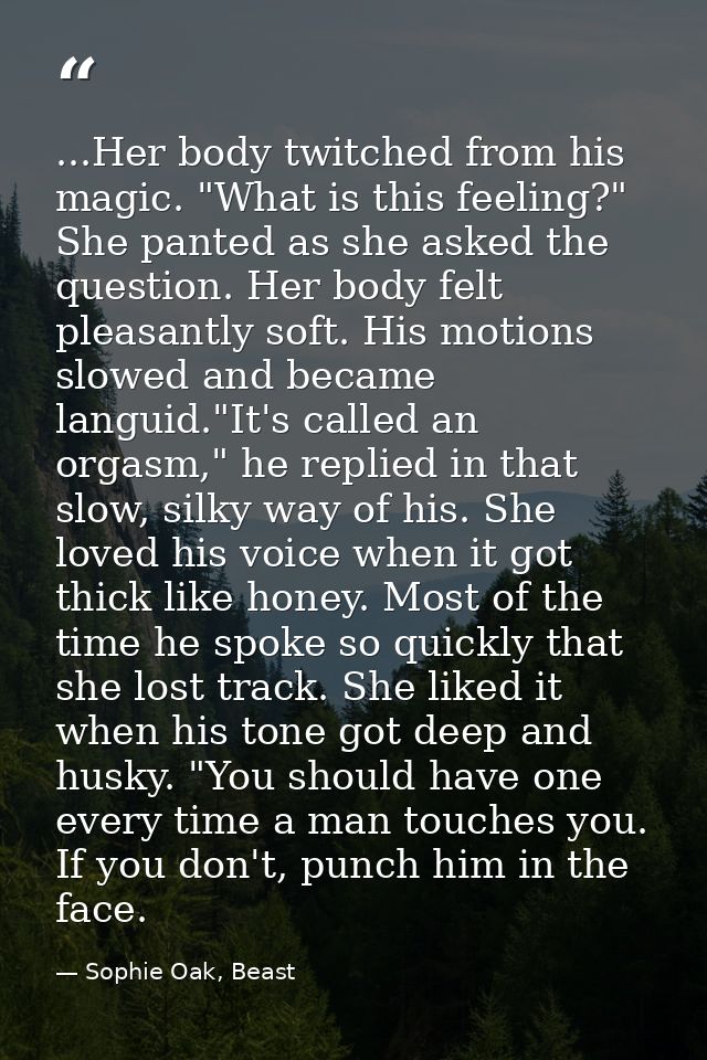 ...Her body twitched from his magic. "What is this feeling?" She panted as she asked the question. Her body felt pleasan — Sophie Oak, Beast