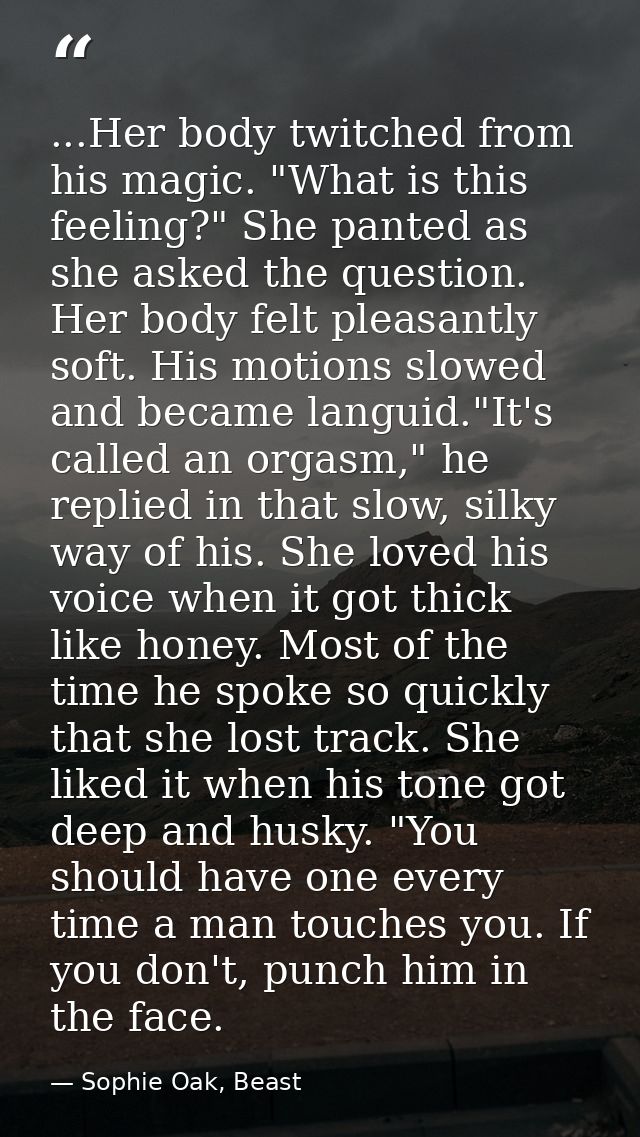 ...Her body twitched from his magic. "What is this feeling?" She panted as she asked the question. Her body felt pleasan — Sophie Oak, Beast