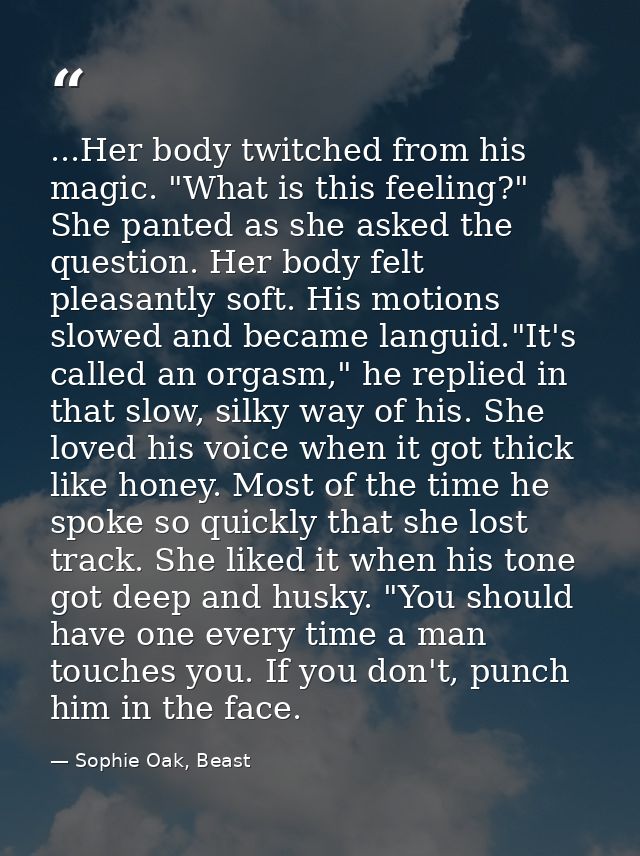 ...Her body twitched from his magic. "What is this feeling?" She panted as she asked the question. Her body felt pleasan — Sophie Oak, Beast