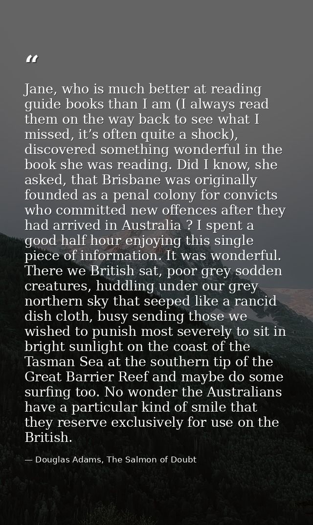 Jane, who is much better at reading guide books than I am (I always read them on the way back to see what I missed, it’s — Douglas Adams, The Salmon of Doubt