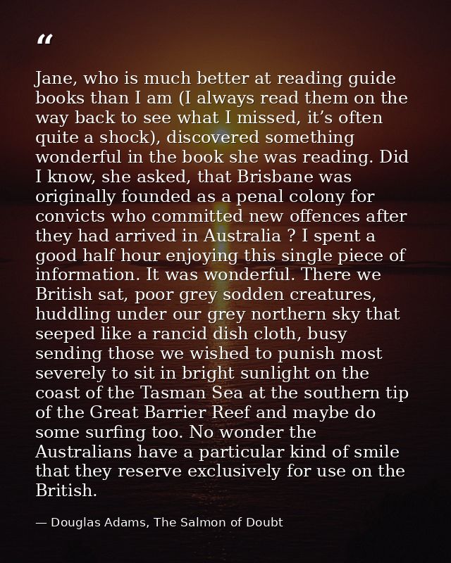 Jane, who is much better at reading guide books than I am (I always read them on the way back to see what I missed, it’s — Douglas Adams, The Salmon of Doubt