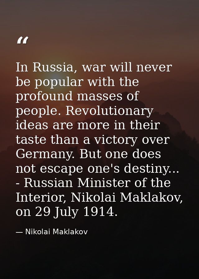 In Russia, war will never be popular with the profound masses of people. Revolutionary ideas are more in their taste tha — Nikolai Maklakov
