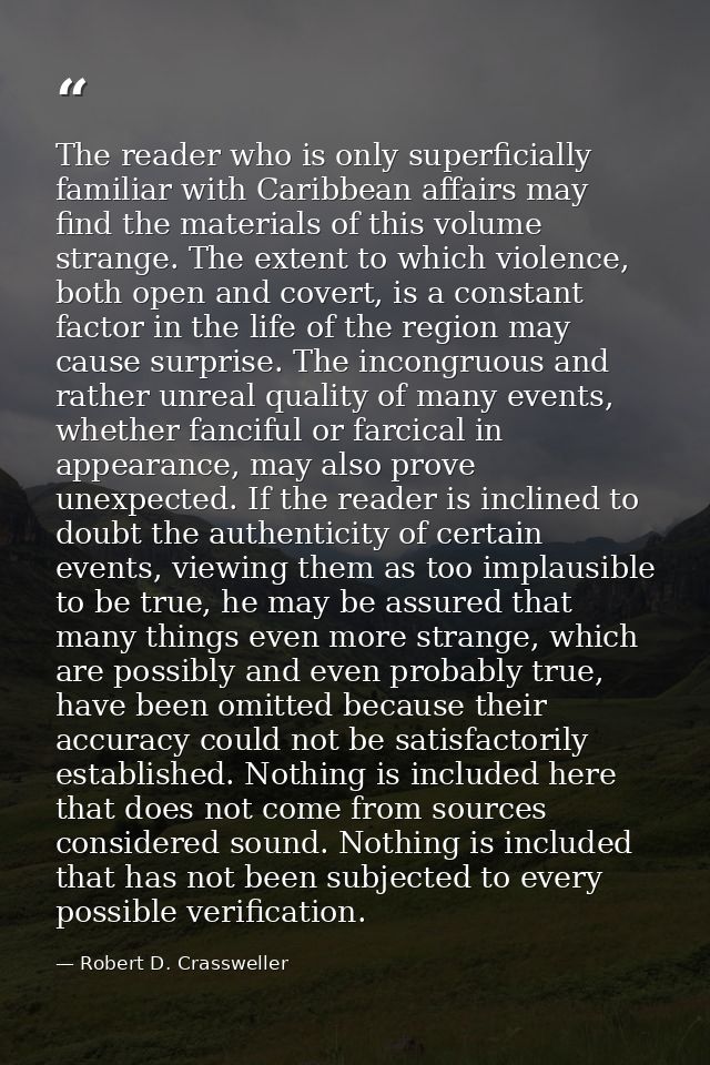The reader who is only superficially familiar with Caribbean affairs may find the materials of this volume strange. The  — Robert D. Crassweller
