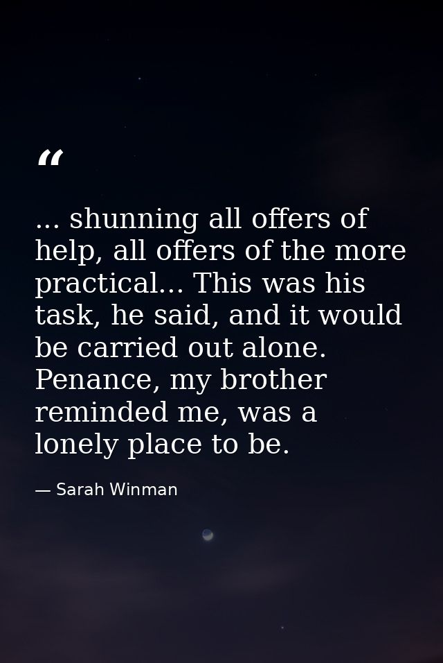 ... shunning all offers of help, all offers of the more practical... This was his task, he said, and it would be carried — Sarah Winman