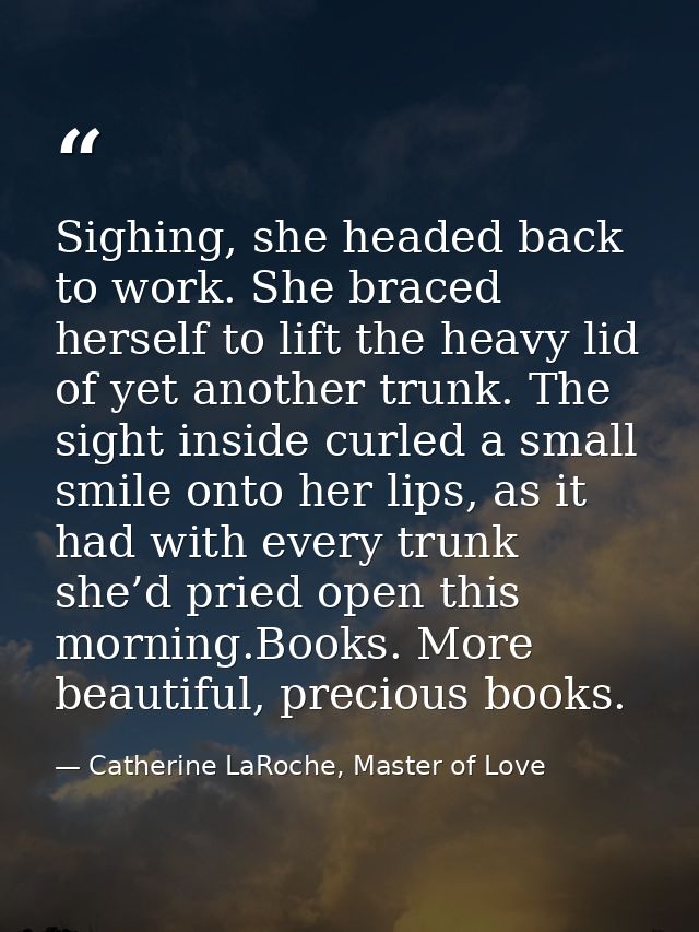 Sighing, she headed back to work. She braced herself to lift the heavy lid of yet another trunk. The sight inside curled — Catherine LaRoche, Master of Love