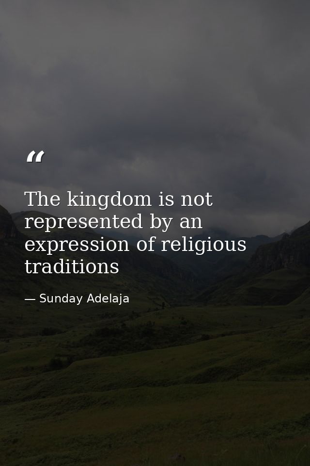 The kingdom is not represented by an expression of religious traditions — Sunday Adelaja