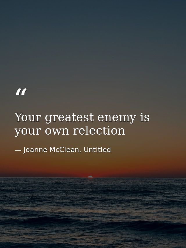 Your greatest enemy is your own relection — Joanne McClean, Untitled