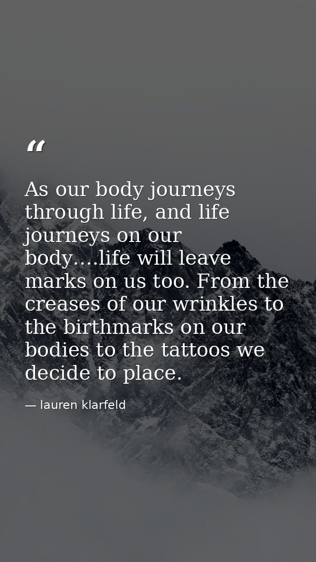 As our body journeys through life, and life journeys on our body….life will leave marks on us too. From the creases of o — lauren klarfeld