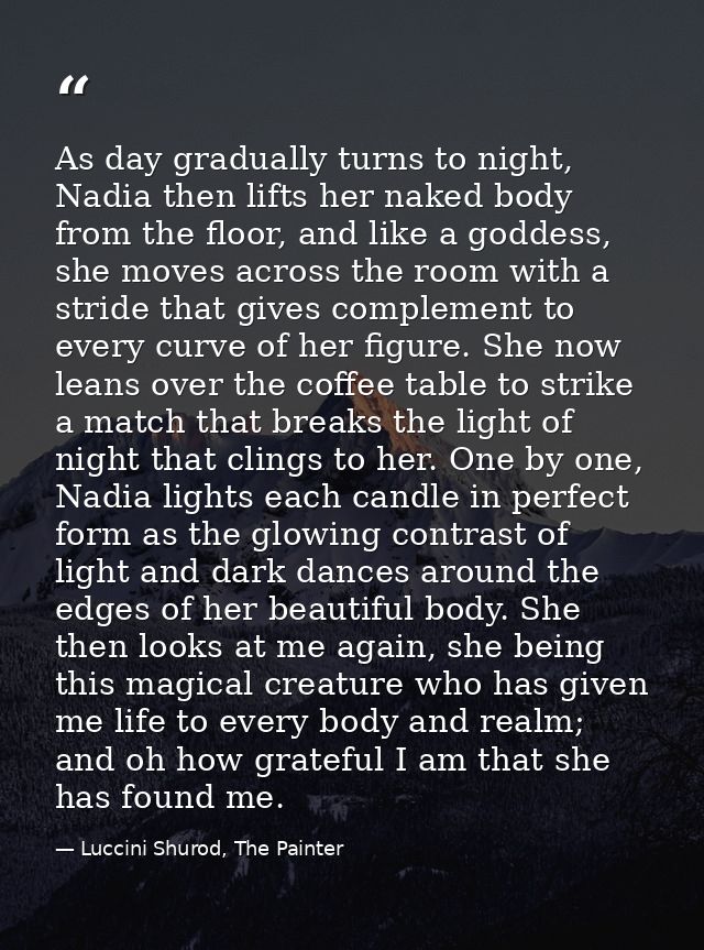 As day gradually turns to night, Nadia then lifts her naked body from the floor, and like a goddess, she moves across th — Luccini Shurod, The Painter