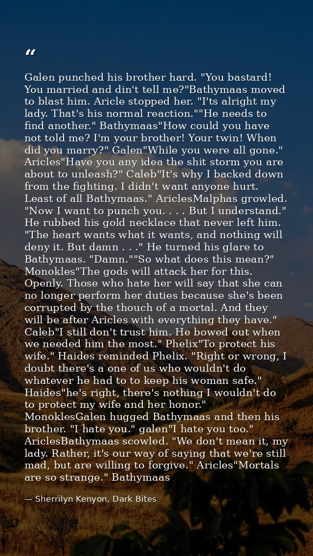 Galen punched his brother hard. "You bastard! You married and din't tell me?"Bathymaas moved to blast him. Aricle stoppe — Sherrilyn Kenyon, Dark Bites