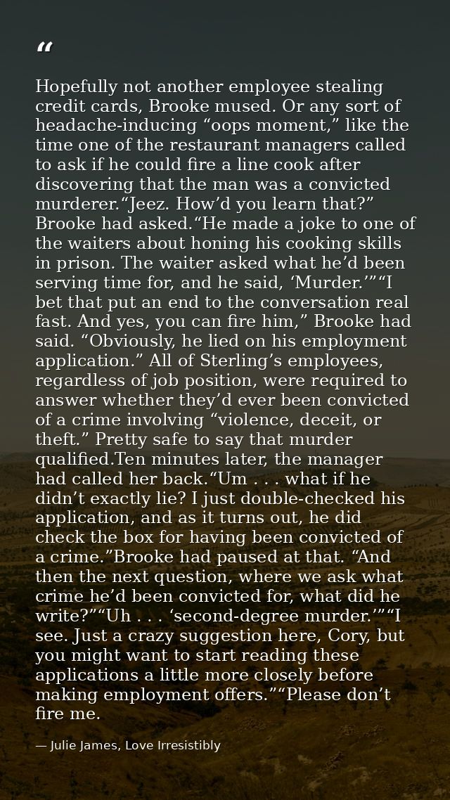 Hopefully not another employee stealing credit cards, Brooke mused. Or any sort of headache-inducing “oops moment,” like — Julie James, Love Irresistibly