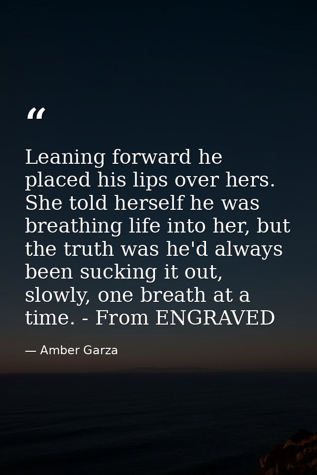 Leaning forward he placed his lips over hers. She told herself he was breathing life into her, but the truth was he'd al — Amber Garza