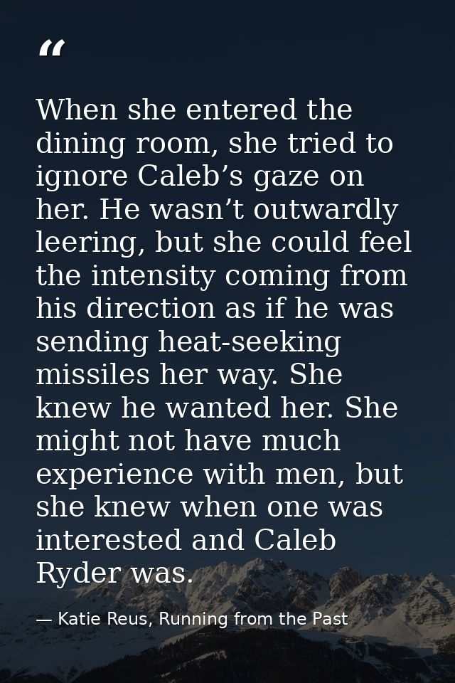 When she entered the dining room, she tried to ignore Caleb’s gaze on her. He wasn’t outwardly leering, but she could fe — Katie Reus, Running from the Past