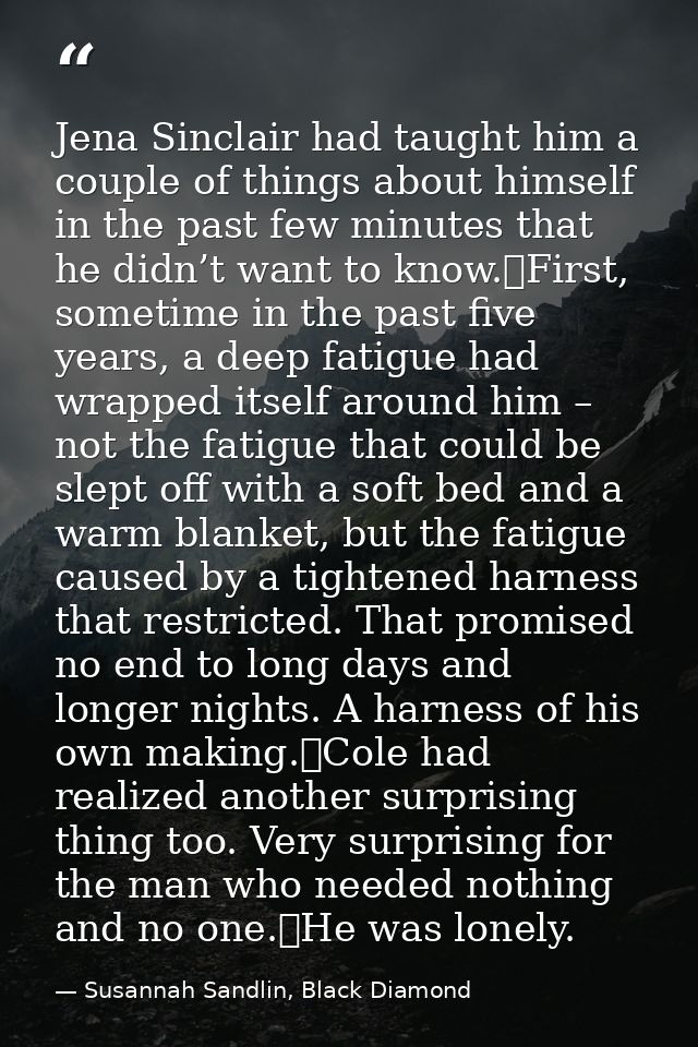 Jena Sinclair had taught him a couple of things about himself in the past few minutes that he didn’t want to know.	First — Susannah Sandlin, Black Diamond