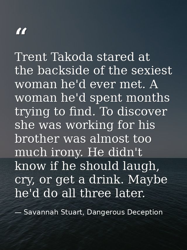 Trent Takoda stared at the backside of the sexiest woman he'd ever met. A woman he'd spent months trying to find. To dis — Savannah Stuart, Dangerous Deception