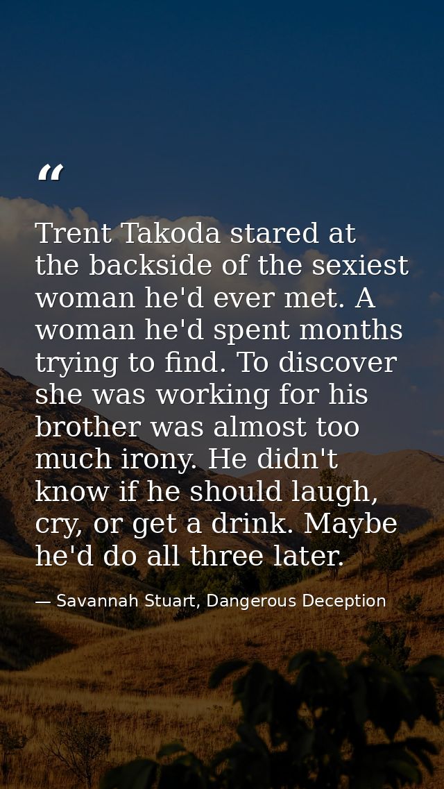 Trent Takoda stared at the backside of the sexiest woman he'd ever met. A woman he'd spent months trying to find. To dis — Savannah Stuart, Dangerous Deception