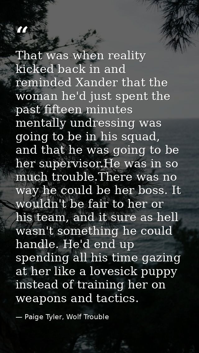That was when reality kicked back in and reminded Xander that the woman he'd just spent the past fifteen minutes mentall — Paige Tyler, Wolf Trouble