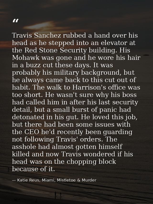 Travis Sanchez rubbed a hand over his head as he stepped into an elevator at the Red Stone Security building. His Mohawk — Katie Reus, Miami, Mistletoe & Murder