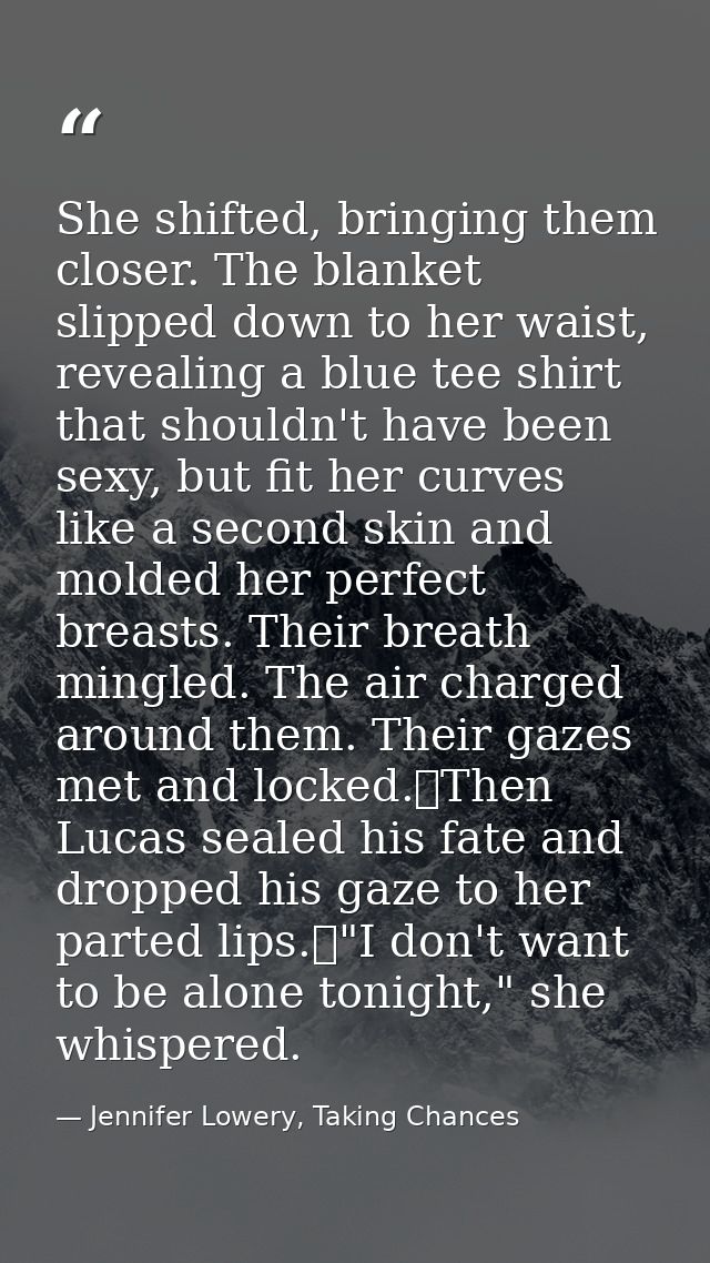 She shifted, bringing them closer. The blanket slipped down to her waist, revealing a blue tee shirt that shouldn't have — Jennifer Lowery, Taking Chances
