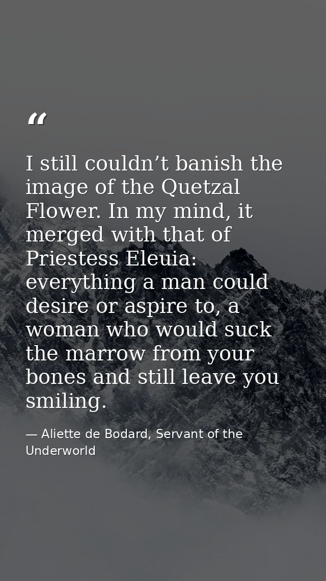 I still couldn’t banish the image of the Quetzal Flower. In my mind, it merged with that of Priestess Eleuia: everything — Aliette de Bodard, Servant of the Underworld