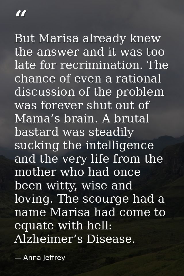 But Marisa already knew the answer and it was too late for recrimination. The chance of even a rational discussion of th — Anna Jeffrey