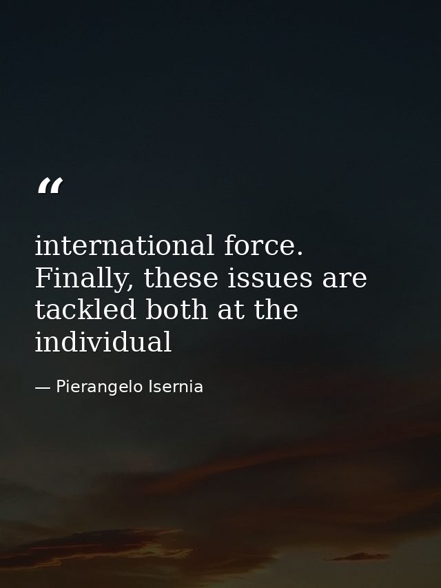 international force. Finally, these issues are tackled both at the individual — Pierangelo Isernia