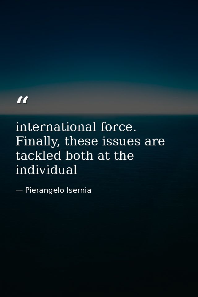 international force. Finally, these issues are tackled both at the individual — Pierangelo Isernia