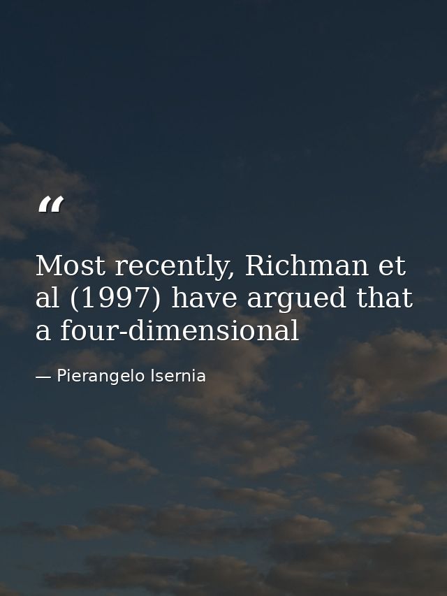 Most recently, Richman et al (1997) have argued that a four-dimensional — Pierangelo Isernia