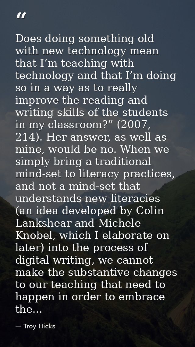 Does doing something old with new technology mean that I’m teaching with technology and that I’m doing so in a way as to — Troy Hicks