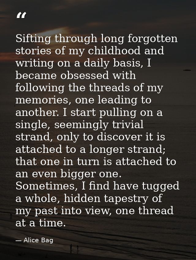 Sifting through long forgotten stories of my childhood and writing on a daily basis, I became obsessed with following th — Alice Bag