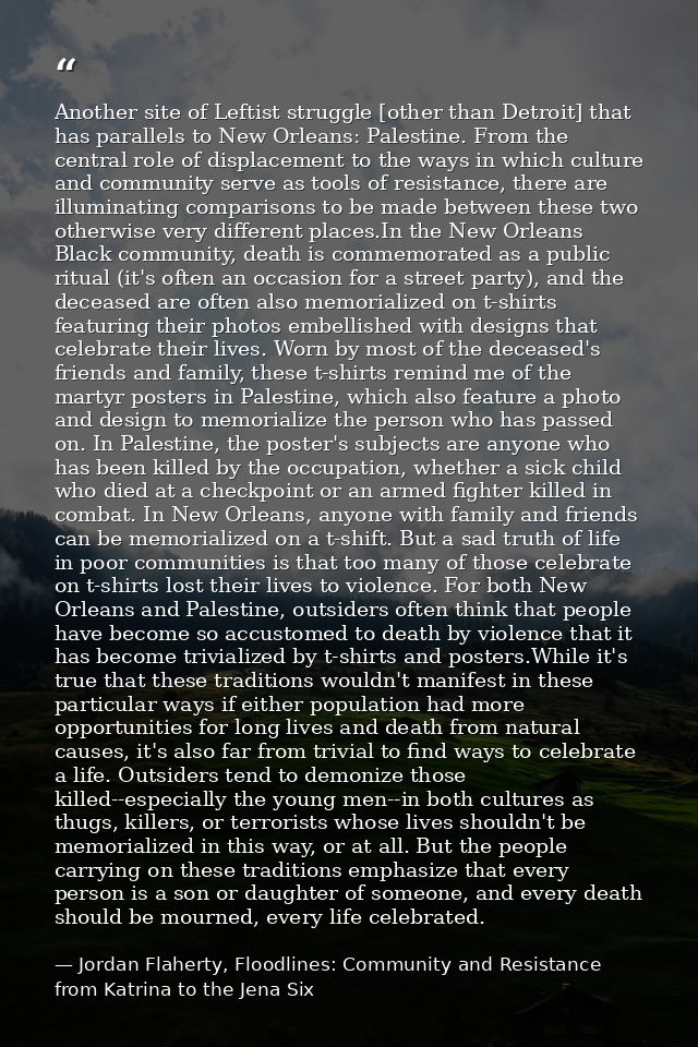 Another site of Leftist struggle [other than Detroit] that has parallels to New Orleans: Palestine. From the central rol — Jordan Flaherty, Floodlines: Community and Resistance from Katrina to the Jena Six