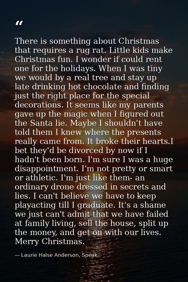 There is something about Christmas that requires a rug rat. Little kids make Christmas fun. I wonder if could rent one f — Laurie Halse Anderson, Speak