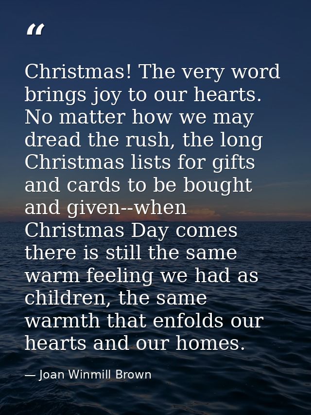 Christmas! The very word brings joy to our hearts. No matter how we may dread the rush, the long Christmas lists for gif — Joan Winmill Brown