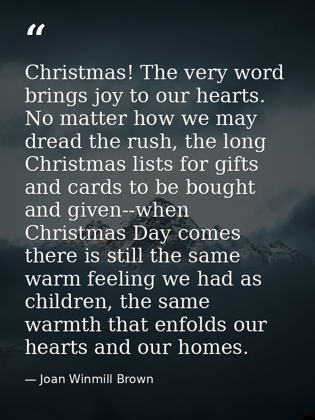 Christmas! The very word brings joy to our hearts. No matter how we may dread the rush, the long Christmas lists for gif — Joan Winmill Brown
