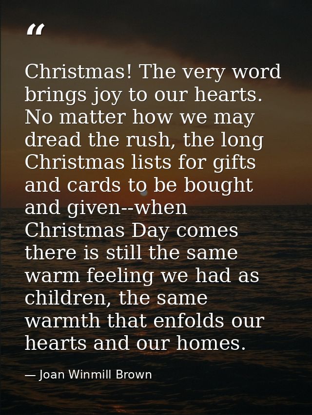 Christmas! The very word brings joy to our hearts. No matter how we may dread the rush, the long Christmas lists for gif — Joan Winmill Brown