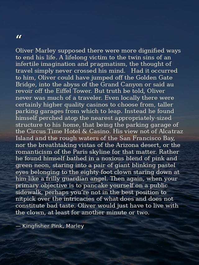 Oliver Marley supposed there were more dignified ways to end his life. A lifelong victim to the twin sins of an infertil — Kingfisher Pink, Marley