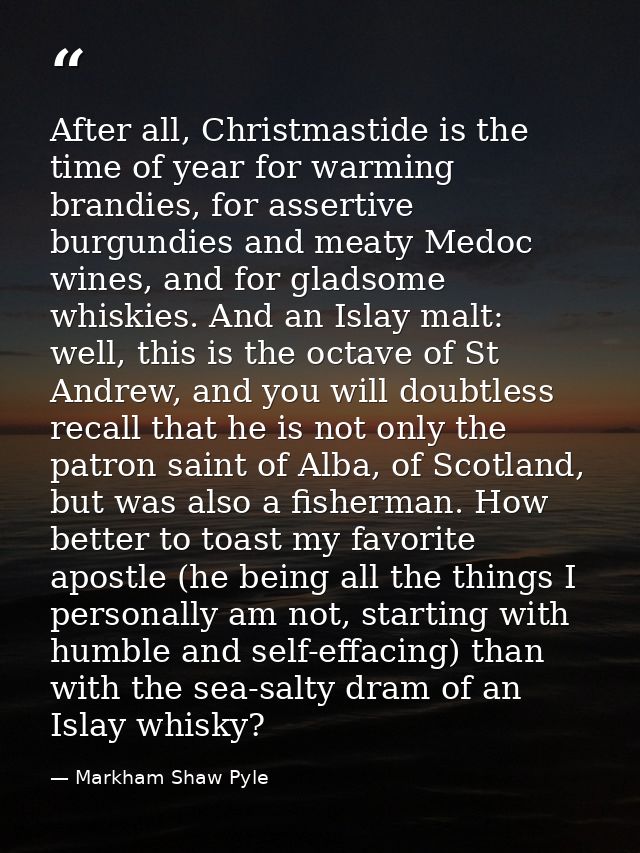 After all, Christmastide is the time of year for warming brandies, for assertive burgundies and meaty Medoc wines, and f — Markham Shaw Pyle