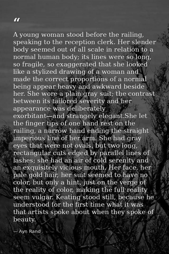 A young woman stood before the railing, speaking to the reception clerk. Her slender body seemed out of all scale in rel — Ayn Rand
