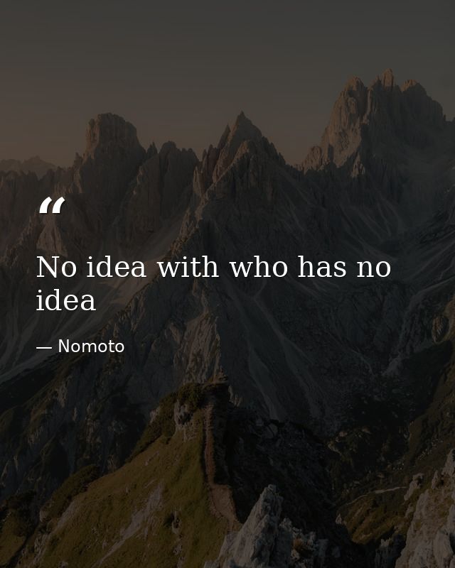 No idea with who has no idea — Nomoto