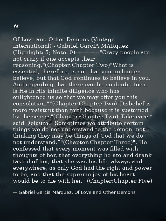 Of Love and Other Demons (Vintage International) - Gabriel GarcÍA MÁRquez (Highlight: 5; Note: 0)-------------"Crazy peo — Gabriel García Márquez, Of Love and Other Demons