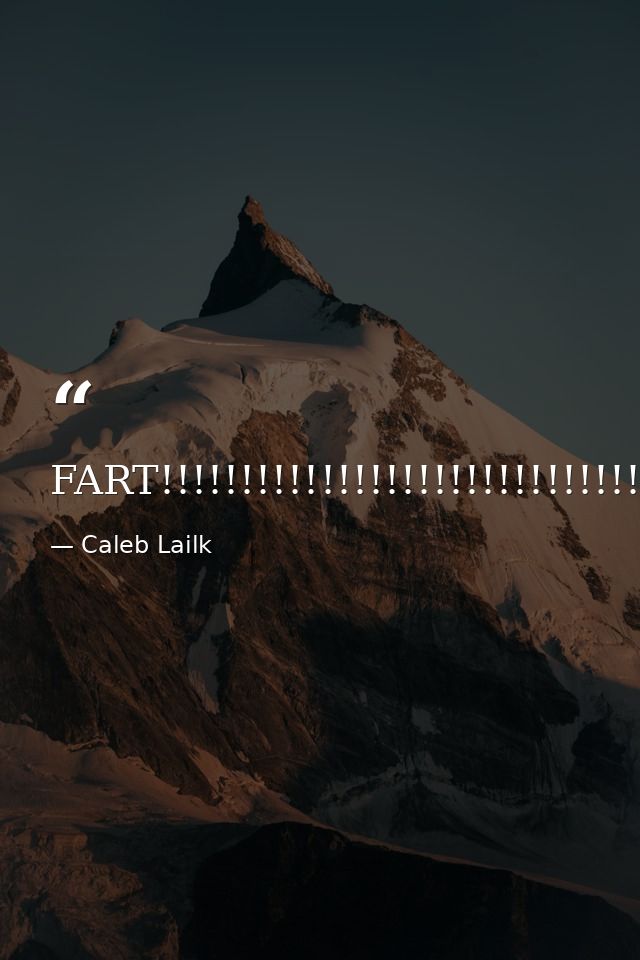 FART!!!!!!!!!!!!!!!!!!!!!!!!!!!!!!!!!!!!!!!!!!!!!!!!!!!!!!!!!!!!!!!!!!!!!!!!!!!!!!!!!!!!!!!!!!!!!!!!!!!!!!!!!!!!!!!!!!!! — Caleb Lailk