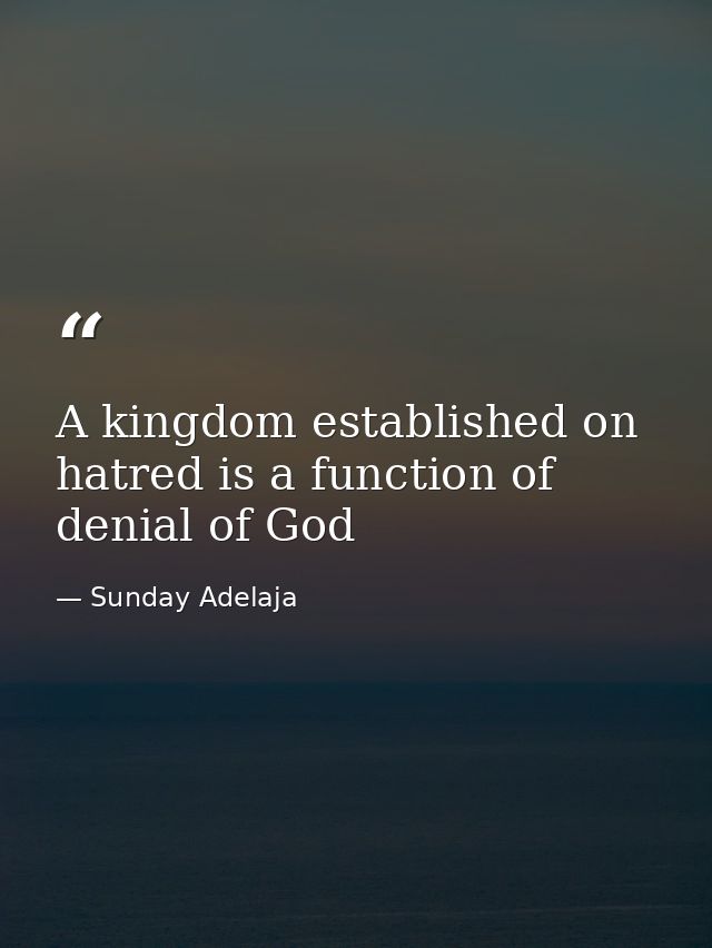 A kingdom established on hatred is a function of denial of God — Sunday Adelaja