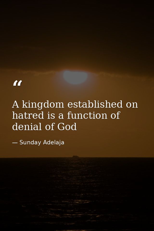 A kingdom established on hatred is a function of denial of God — Sunday Adelaja