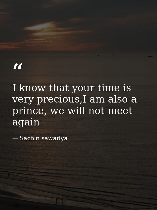 I know that your time is very precious,I am also a prince, we will not meet again — Sachin sawariya