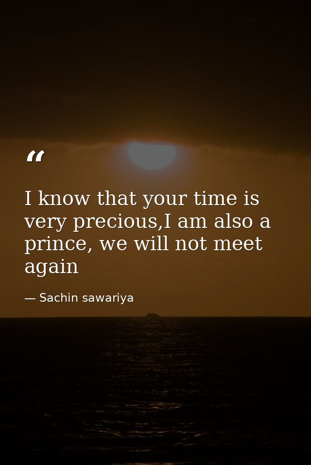 I know that your time is very precious,I am also a prince, we will not meet again — Sachin sawariya