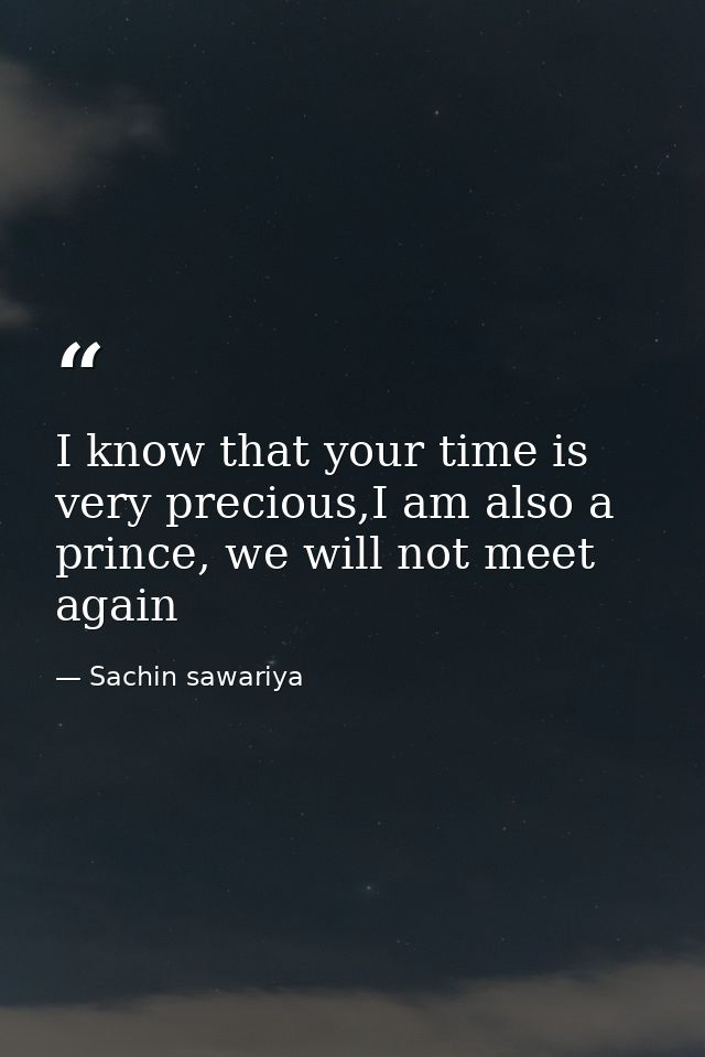 I know that your time is very precious,I am also a prince, we will not meet again — Sachin sawariya