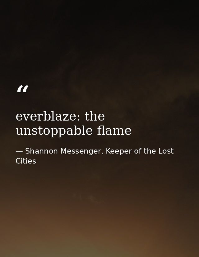 everblaze: the unstoppable flame — Shannon Messenger, Keeper of the Lost Cities