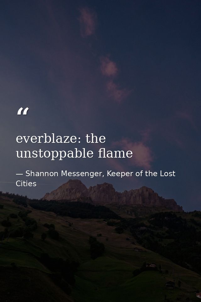 everblaze: the unstoppable flame — Shannon Messenger, Keeper of the Lost Cities