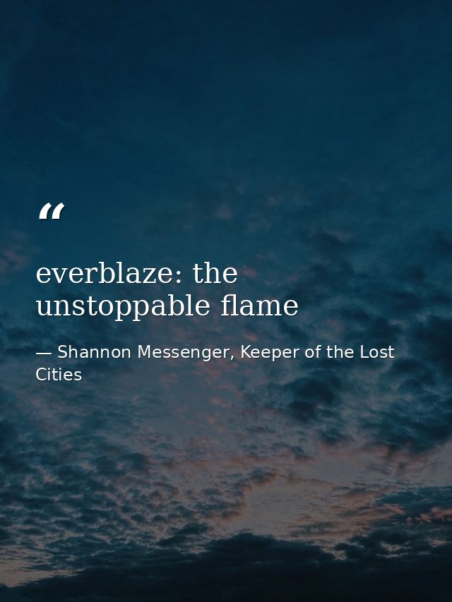 everblaze: the unstoppable flame — Shannon Messenger, Keeper of the Lost Cities