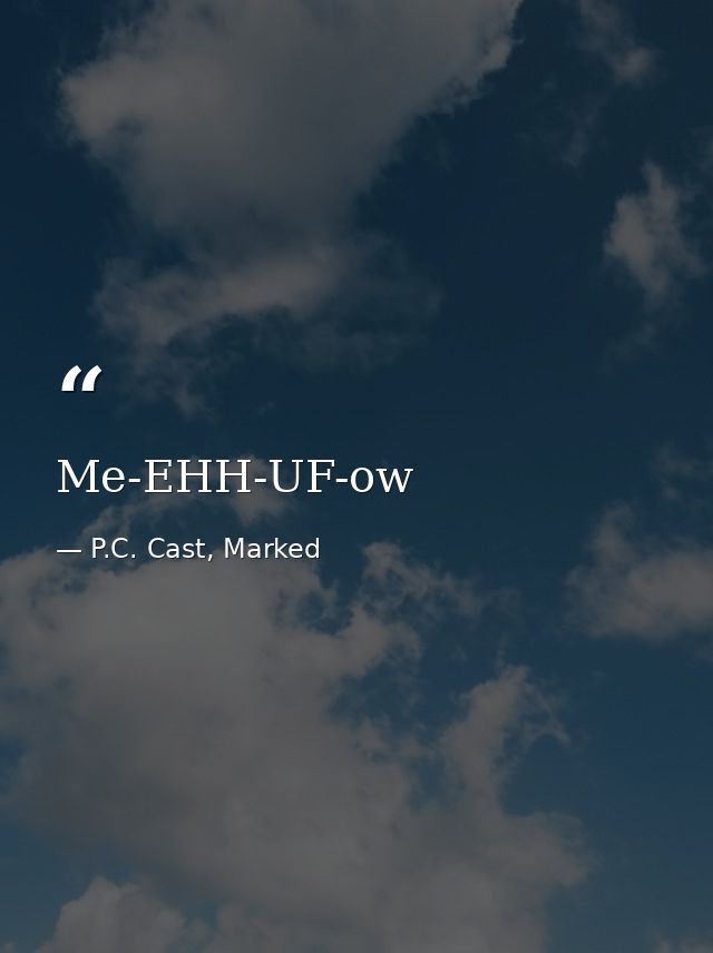 Me-EHH-UF-ow — P.C. Cast, Marked